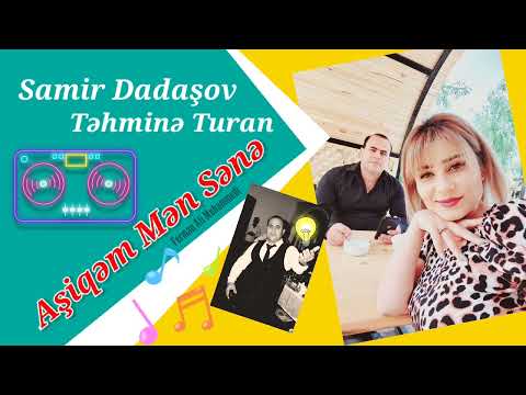 Samir Tehmine Aşiqem Yar Sene