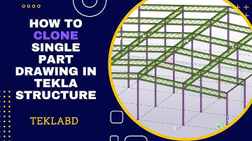 How to clone single part drawing in tekla structure || TeklaBD || Engr Maidul