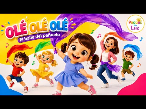 OLÉ OLÉ OLÉ | Canción Infantil de Movimiento | Pañuelos | Peques de Luz