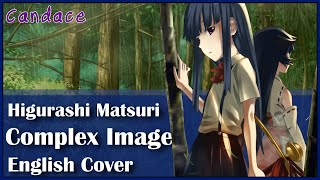 Higurashi: When They Cry - Matsuri OP 2 (English Cover) 【Candace】 Complex Image | コンプレックス・イマージュ