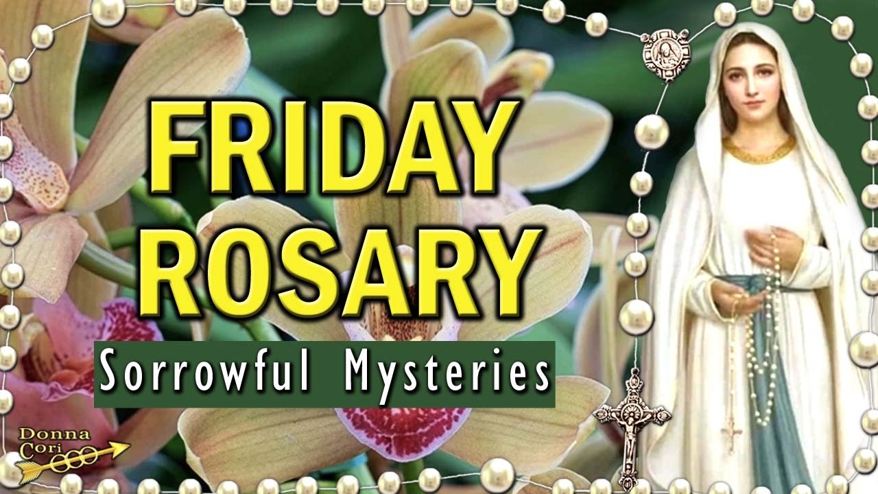 Holy Rosary SORROWFUL Mysteries | FRIDAY Prayer for Peace & Family Devotion, Cheery WINTER Orchids