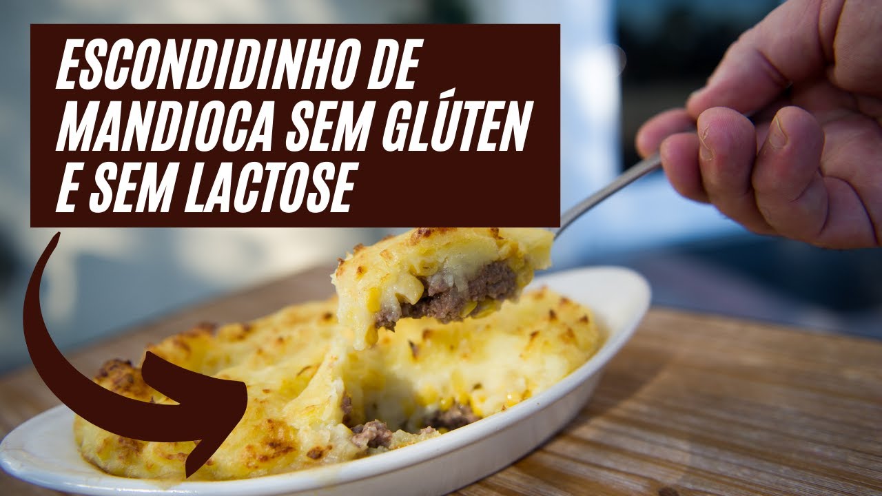 ESCONDIDINHO DE MANDIOCA SEM GLUTEN E SEM LACTOSE