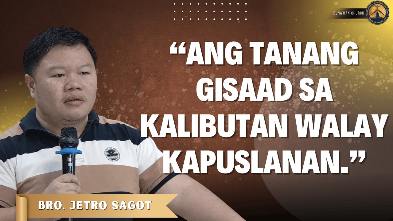 “Ang tanang gisaad sa kalibutan walay kapuslanan.”-Bro. Jetro Sagot