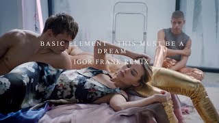 Basic Element - This Must Be A Dream (Igor Frank Remix) Clip 2K19 Vdj Puzzle