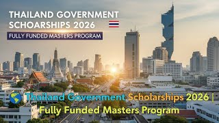 Thailand Government Scholarship 2026 Fully Funded Study in Thailand