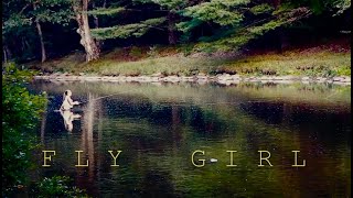 FLY GIRL-A CATSKILL FLY FISHING JOURNEY