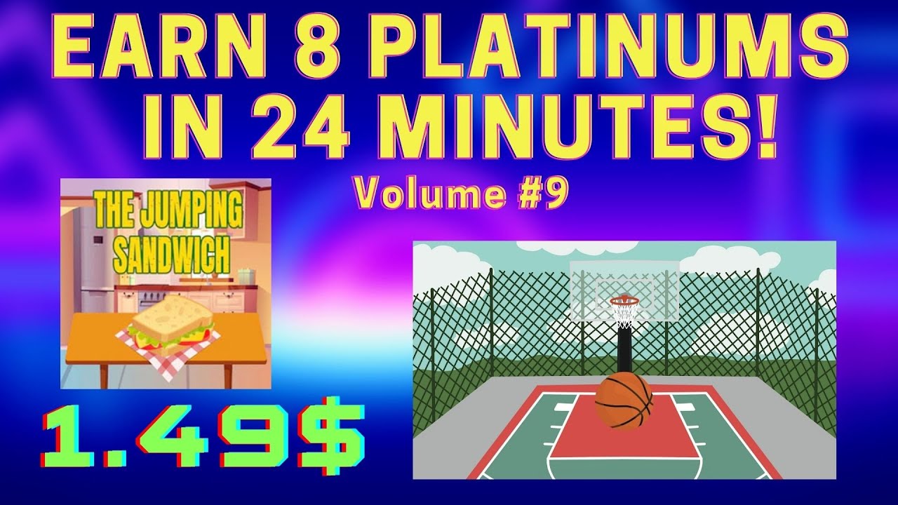Earn 8 PLATINUMS in 24 minutes Basketball B & THE Jumping Sandwich Trophy Guide YouTube