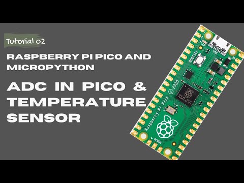 02. ADC Raspberry Pi Pico and Temperature Sensor Reading