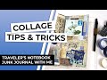 Traveler's Notebook Junk Journal with me | Collage Tips and Tricks | Ep #27