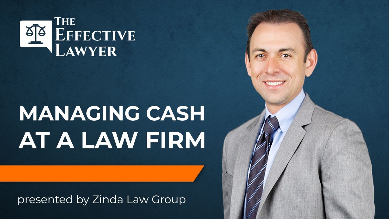 How to Manage Cash Flow at a Law Firm | The Effective Lawyer Legal Podcast