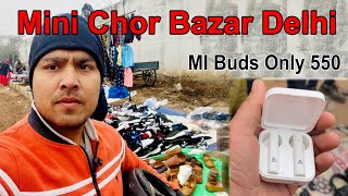 Mini Chor Bazar Delhi | Mi Air Buds Only 550 | Majnu Ka Tila