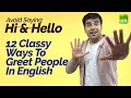 Avoid Saying - Hi & Hello! Learn 12 Classy Ways To Greet People. Useful Greetings In English