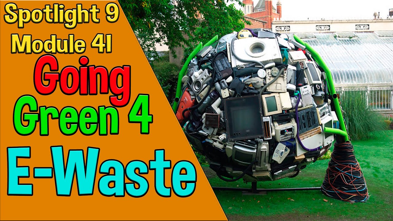Spotlight 9 Going Green 4. E-Waste - YouTube