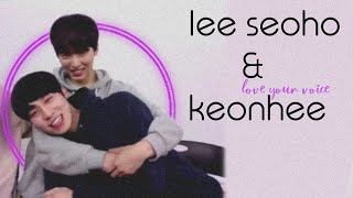 Fmv Oneus Lee Seoho And Lee Keonhee Keonho Seohee Moment Love Your Voice