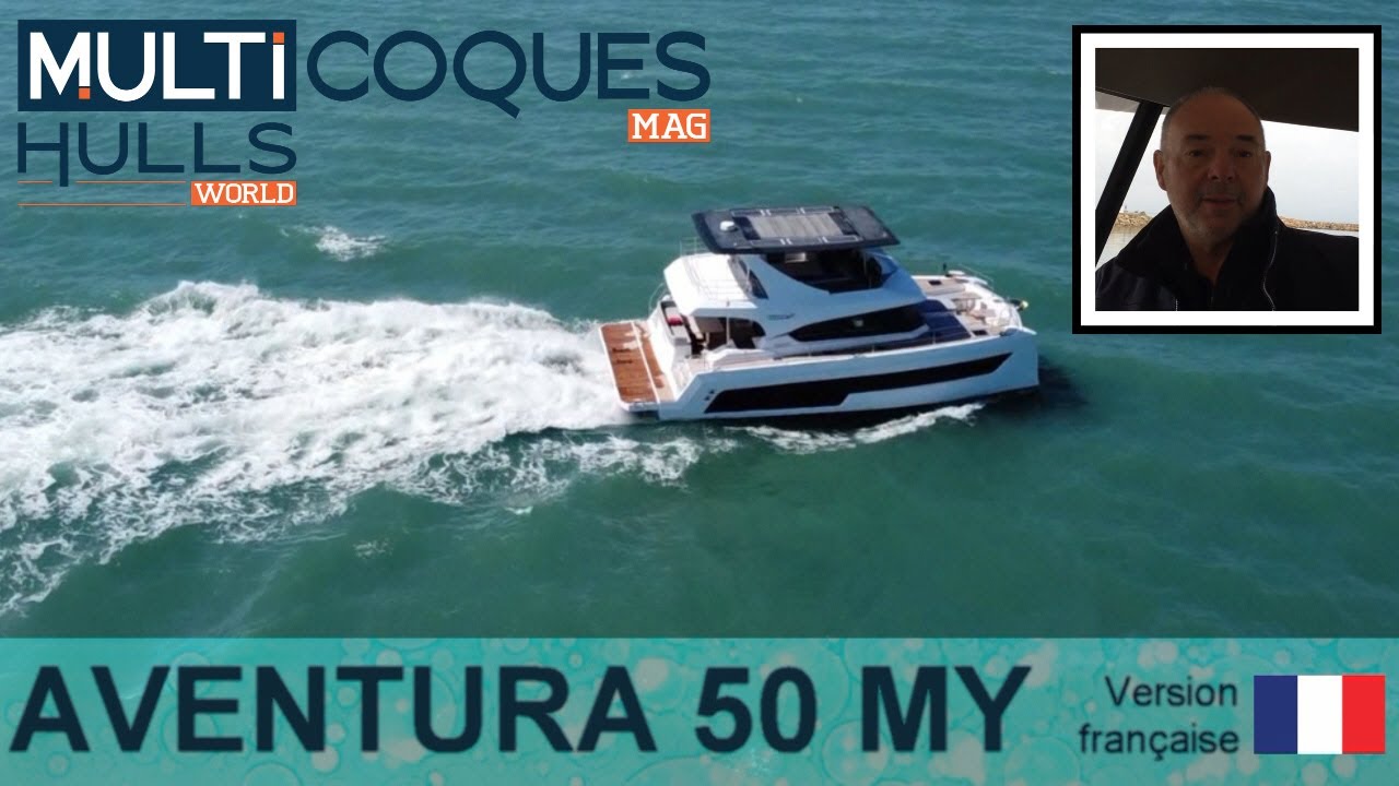 Aventura 50 MY powercat catamaran - Teaser essai en mer - Multicoques Mag