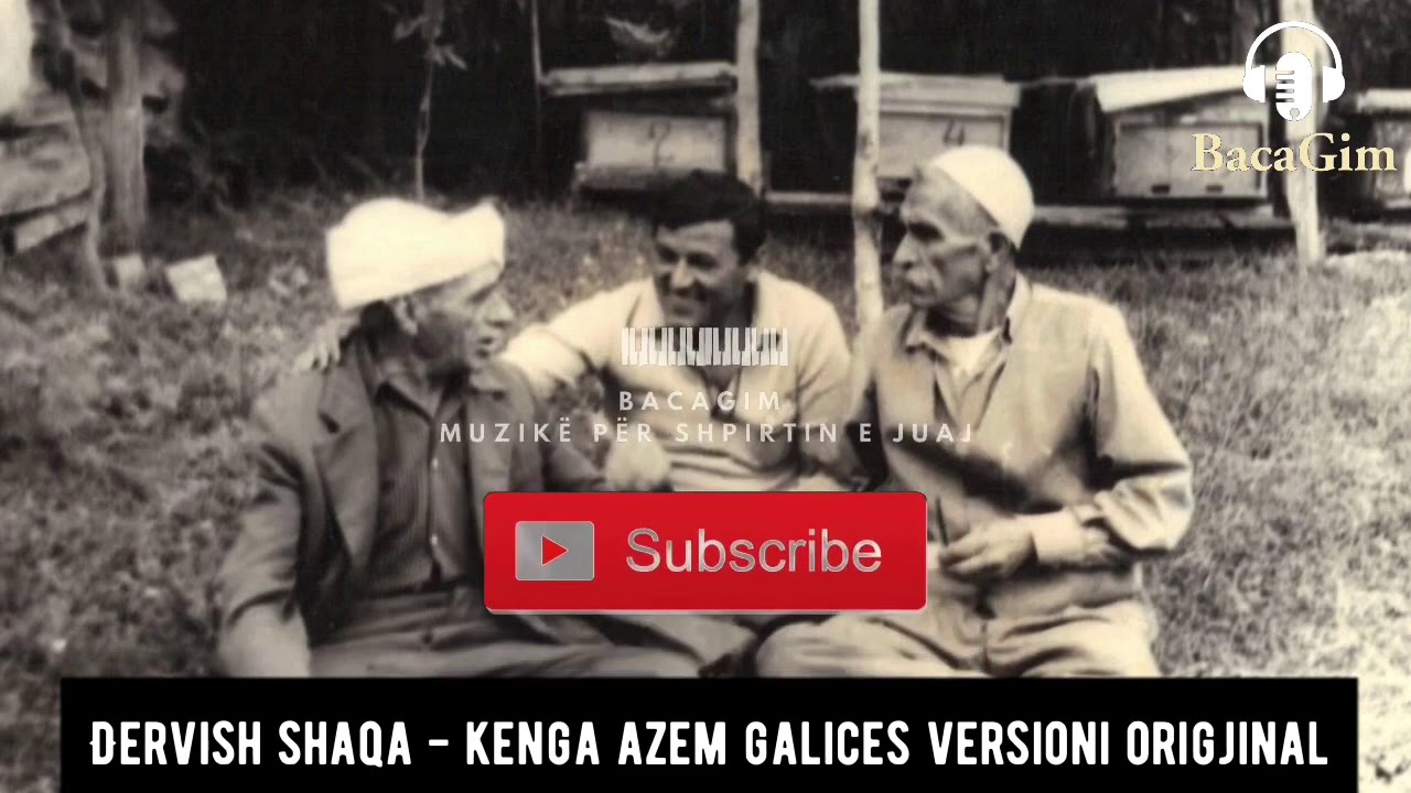 Dervish Shaqa - Kenga Azem Galices Versioni Origjinal i gjat