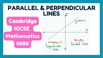 Parallel & Perpendicular Lines - IGCSE Mathematics