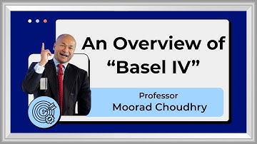 An Overview of “Basel IV” / CRD V / CRR II Key components-  Professor Moorad Choudhry Faculty BTRM