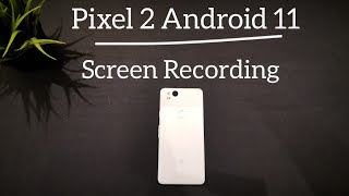 Pixel 2 Android 11 : Screen Recording Feature  #Android11 #Pixel
