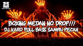 Download Lagu DJ BOXING MEDAN NO DROP !!! DJ KARO PEMERE DIBATA TERBARU DJ BOXING DUTCH MEDAN FULL BASS 2025 MP3