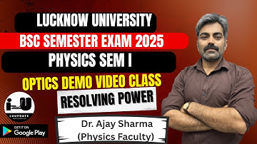 Resolving Power | BSc Physics Semester 1 Lucknow University Semester Exam 2025 | by Dr. Ajay Sir