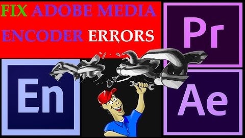 How to Fix Adobe Media Encoder Errors like Dynamic Link Problem/Source Empty/Can