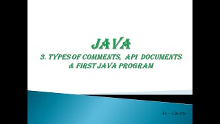 COMMENTS, API  & JAVA PROGRAM