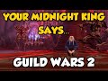 Guild wars 2 your midnight king says