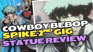 Cowboy Bebop - Spike Spiegel 2nd Gig (Daybreak) Statue Review