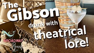 the Gibson 🍸 a Cocktail from the Gilded Age (with theatrical history!)