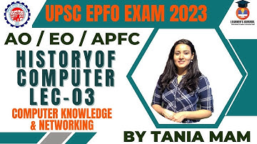 HISTORY OF COMPUTER || LEC-03 || COMPUTER KNOWLEDGE & NETWORKING ||BY TANIA MAM #epfo #upsc #ssc
