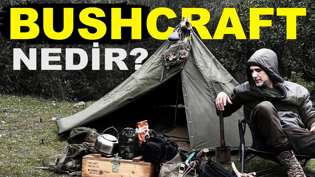 Bushcraft Nedir? Survival ile Farkı ve Temel İlkeleri Nelerdir? #bushcraft #survival