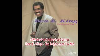 Ben E King - So Important To Me @metrofmcollectorscorner Resimi