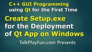 Qt - How To Create Setup.exe For The Deployment Of Qt Application On Windows Installer