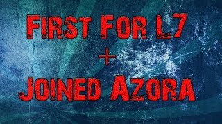 First For L7 (L) + Joined Azora