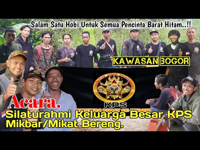 ACARA.‼️ Silaturahmi Keluarga Besar KPS. Mikbar/Mikat Bareng. Dikawasan Bogor.. class=