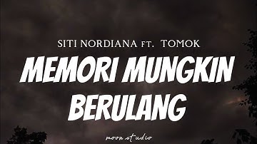 SITI NORDIANA feat. TOMOK - Memori Mungkin Berulang ( Lyrics )