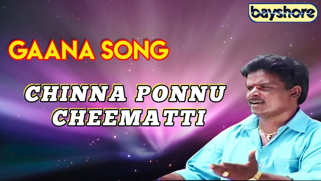 Chinna Ponnu Cheematti   Gaana Song  Bayshore