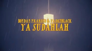 Bondan Prakoso & Fade2Black - Ya Sudahlah (Official Lyric Video)