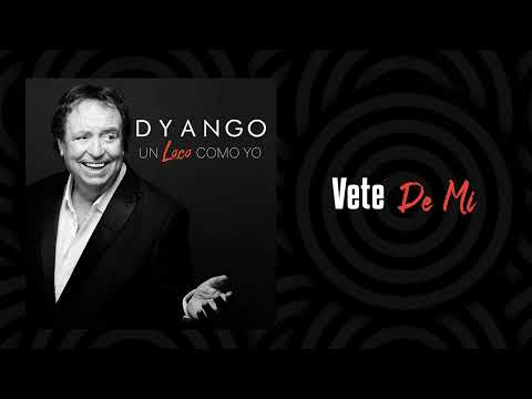 Dyango - Vete