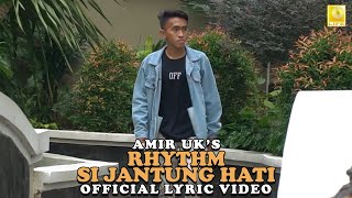 Amir Uk's - Rhythm Si Jantung Hati (Official Lyric Video)