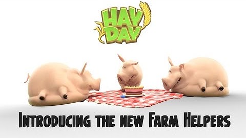 Hay Day: Introducing the New Farm Helpers