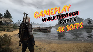 THE WITCHER 3 Next Gen Upgrade Gameplay Walkthrough Part 6 FULL GAME 4K 30FPS PC  No Commentary