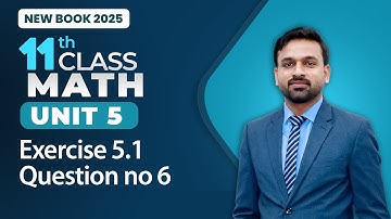 11th Class Math Unit 5 | Exercise 5.1 Question no 6 | 11th Class Math New Book 2025