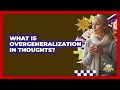 What Is Overgeneralization In Thoughts?