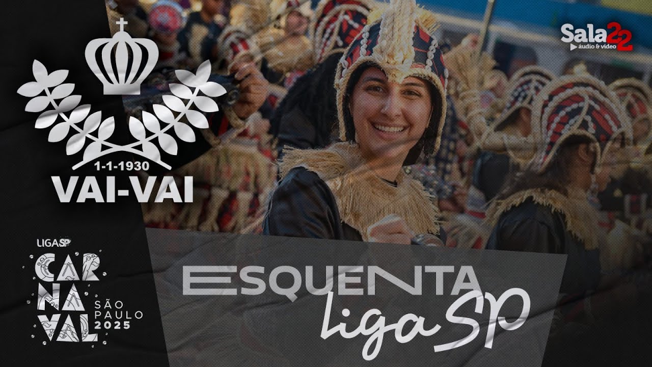 VAI-VAI 4K - ESQUENTA | CARNAVAL 2025 - LIGA-SP