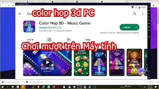Cách tải color hop 3d trên Máy tính, Laptop, chơi game trên PC Windows mượt 2024 2024 screenshot 5