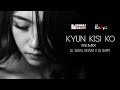 Kyun Kisi Ko Remix Dj Suraj Kewat X Dj Bappi Official