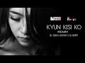 Kyun kisi ko remix dj suraj kewat x dj bappi official