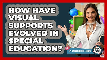 How Have Visual Supports Evolved In Special Education? - Special Education Learning